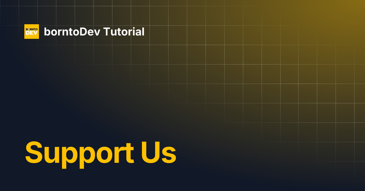 Support Us | borntoDev Tutorial